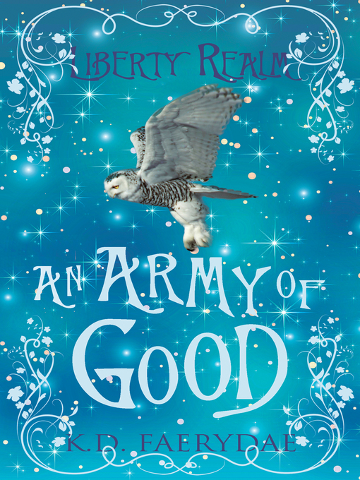 Title details for An Army of Good by K.D. Faerydae - Available